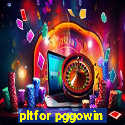 pltfor pggowin